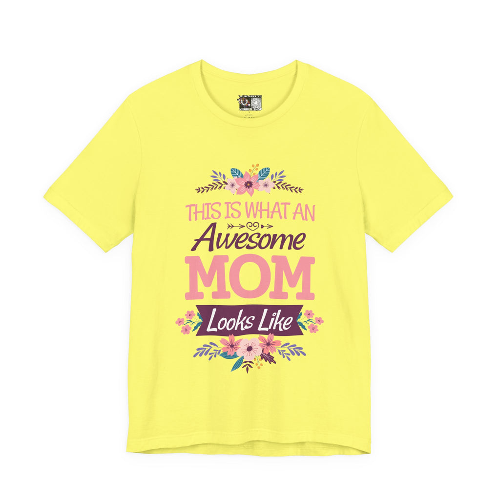 Awesome Mom T-Shirt — "This Is What An Awesome Mom Looks Like" Floral Tee
