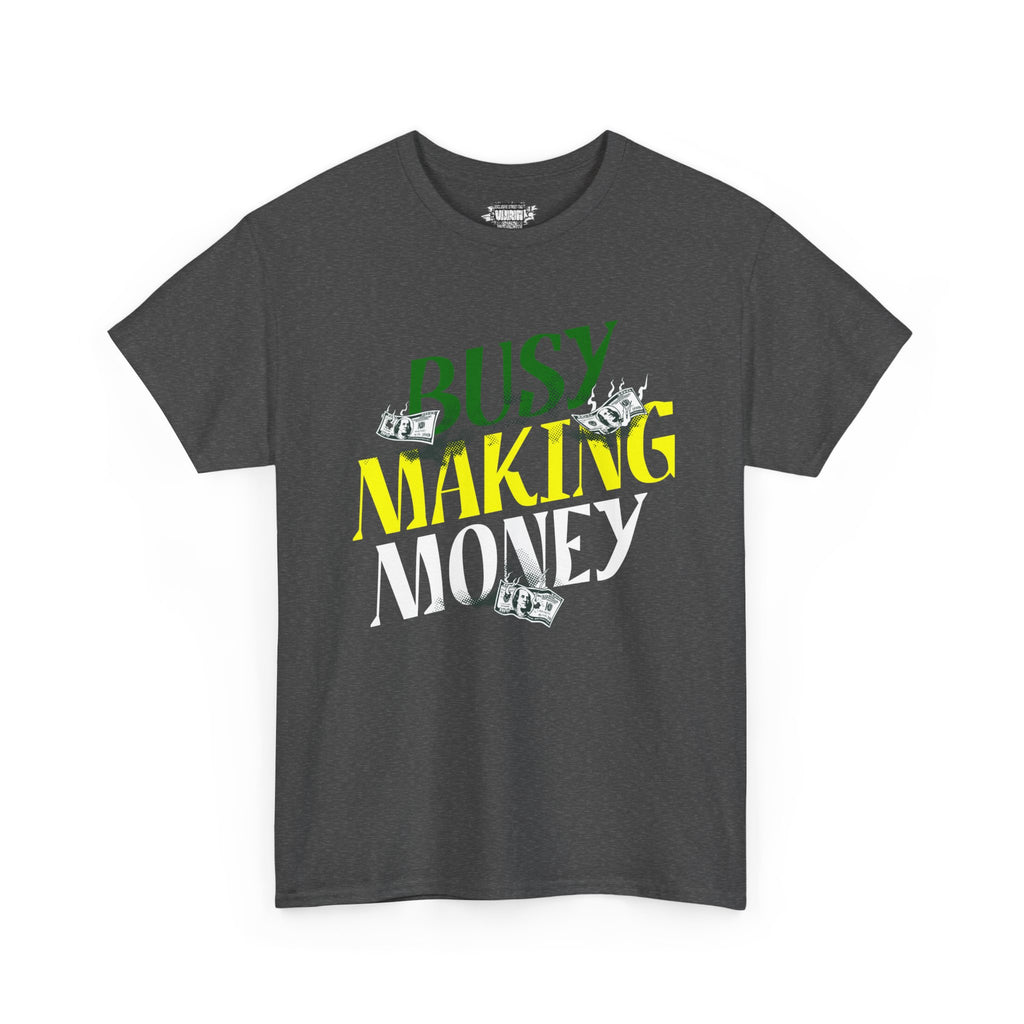 "Busy Making Money Unisex Heavy Cotton Tee, Funny Graphic Tee, Casual Wear, Gift for Hustlers, Entrepreneur Shirt
