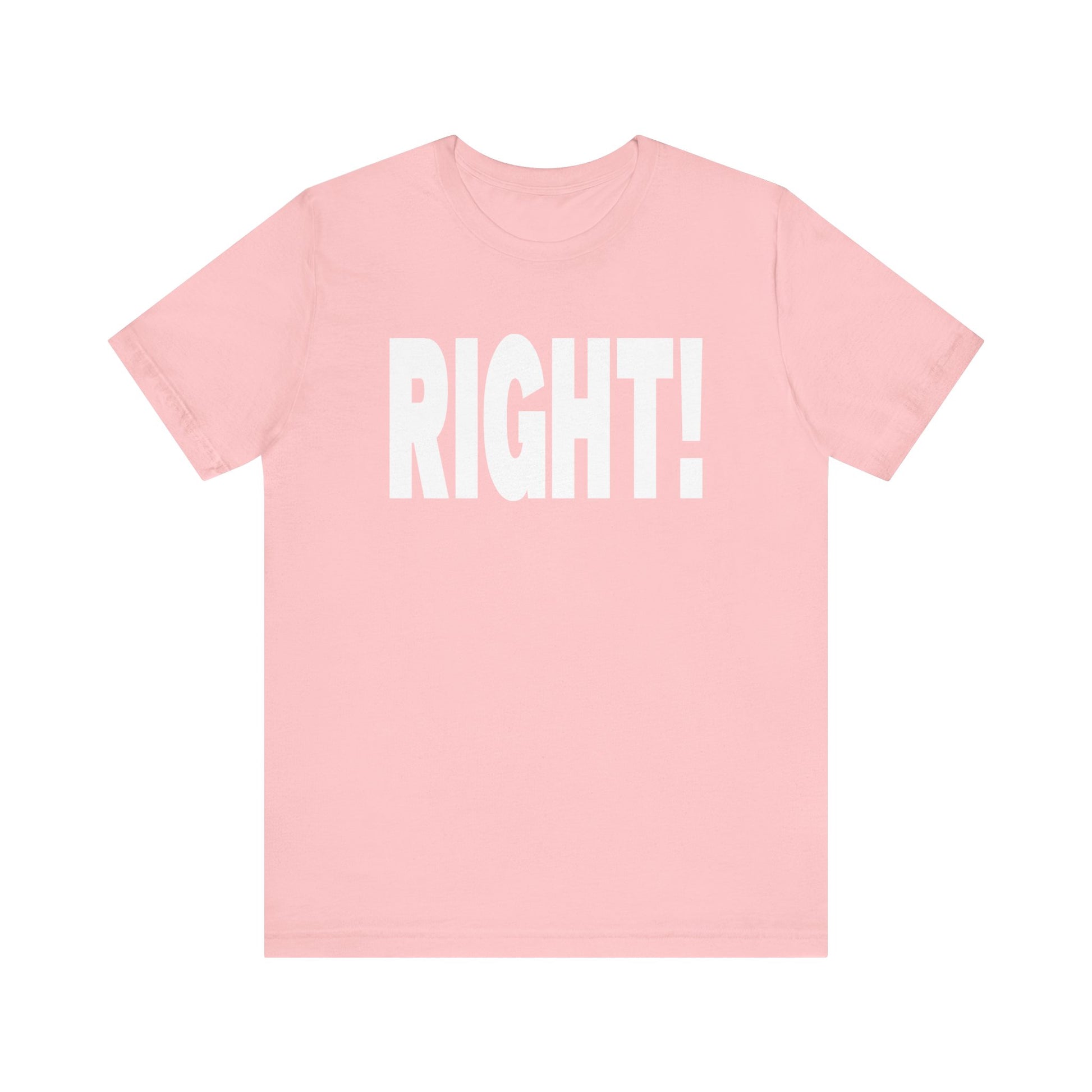 Right! Tee