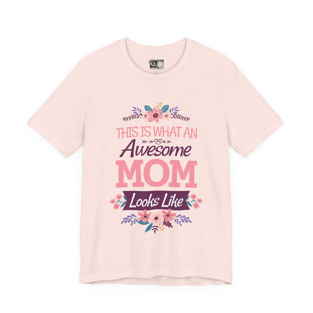 Awesome Mom T-Shirt — "This Is What An Awesome Mom Looks Like" Floral Tee