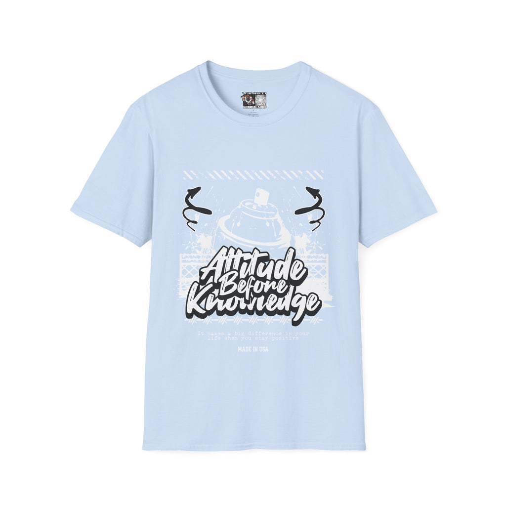 Attitude Before Knowledge Graphic Tee