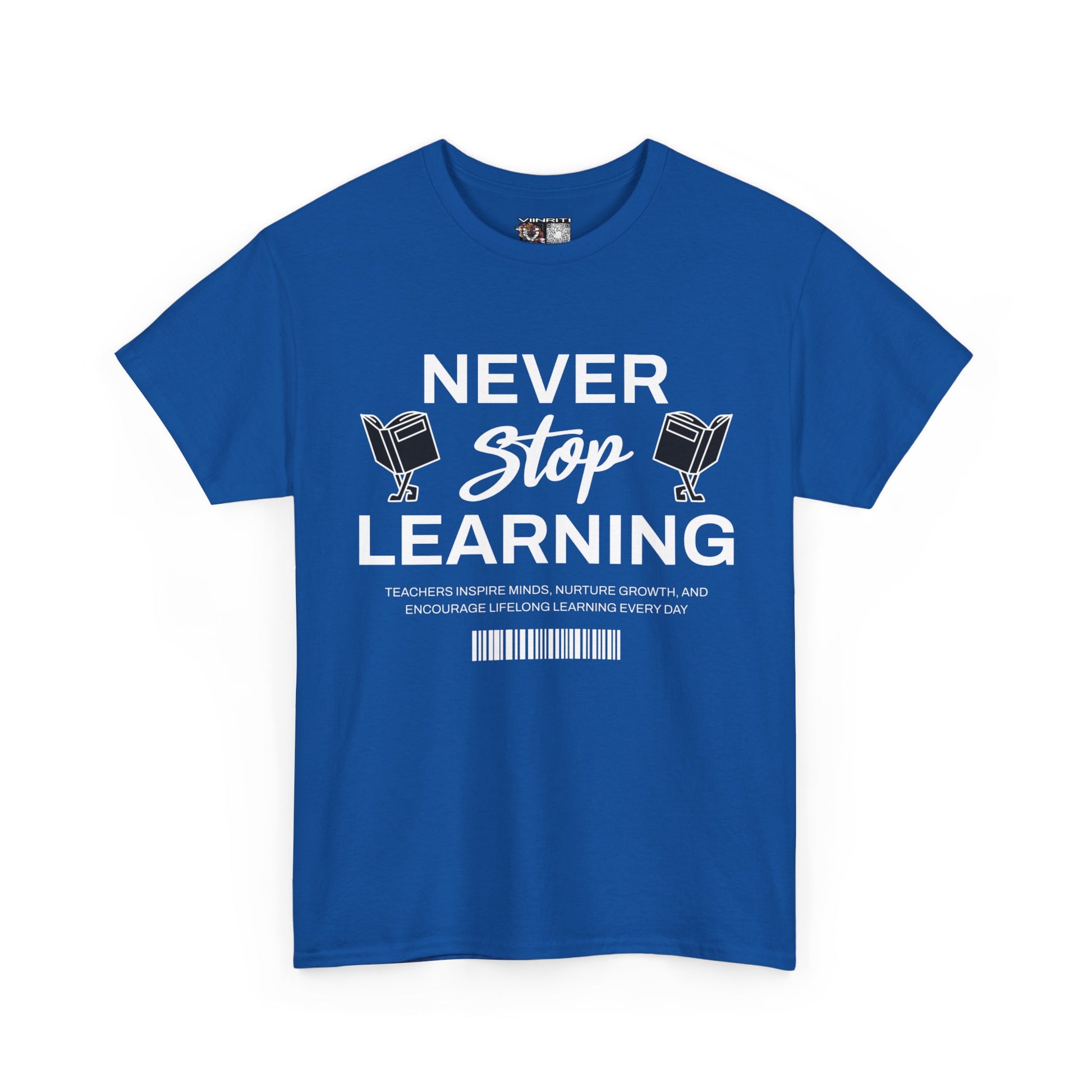 Never Stop Learning T-Shirt — Inspirational Teacher / Student Education Tee