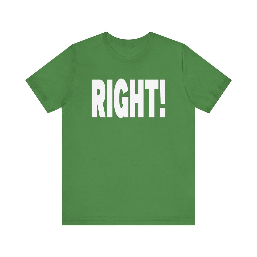 Right! Tee