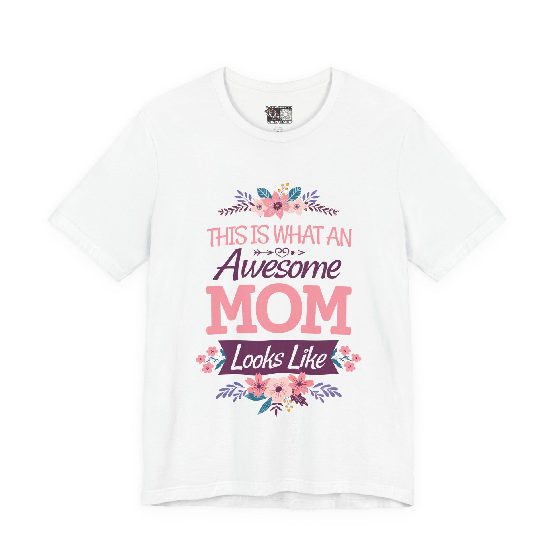 Awesome Mom T-Shirt — "This Is What An Awesome Mom Looks Like" Floral Tee