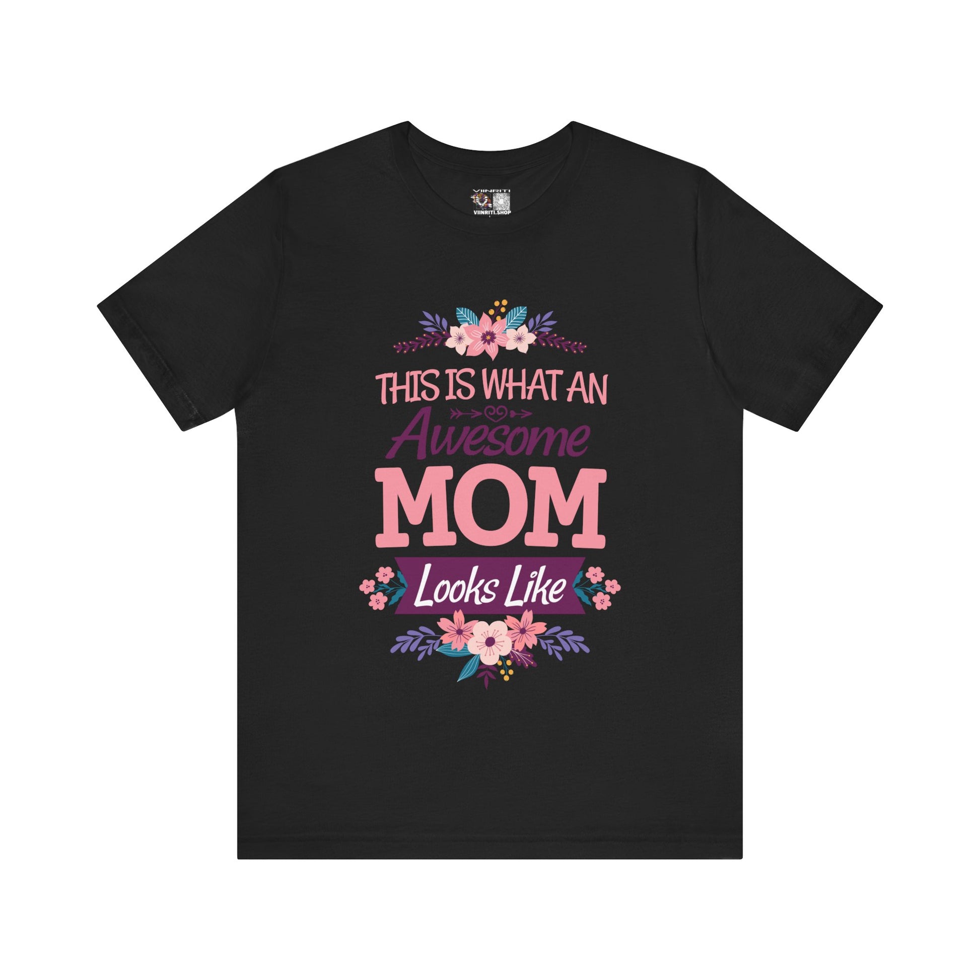 Awesome Mom T-Shirt — "This Is What An Awesome Mom Looks Like" Floral Tee