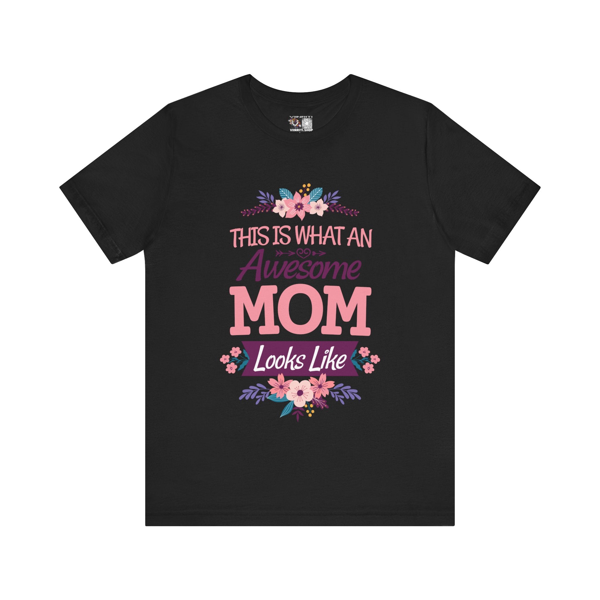 Awesome Mom T-Shirt — "This Is What An Awesome Mom Looks Like" Floral Tee