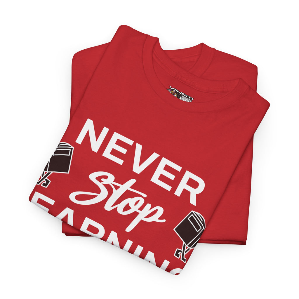 Never Stop Learning T-Shirt — Inspirational Teacher / Student Education Tee