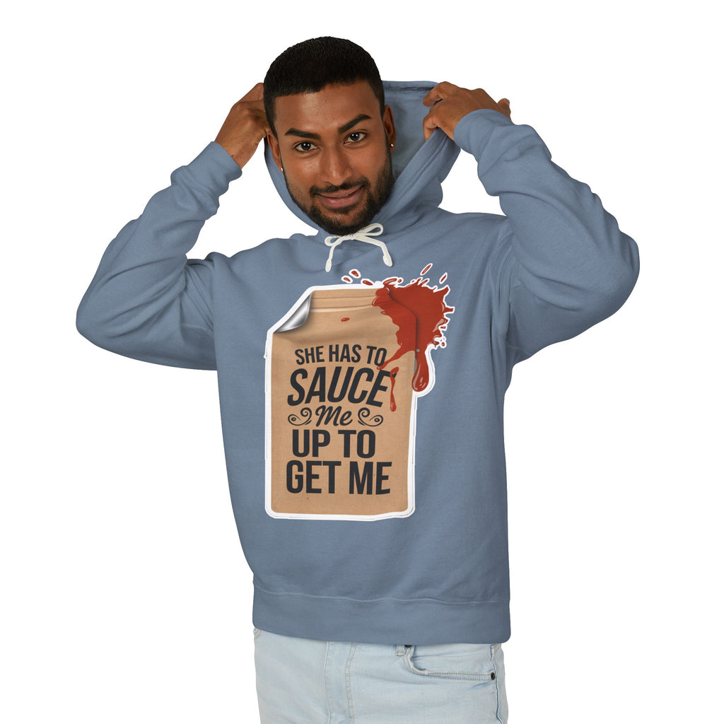 She Has To Sauce Me Up Men's Hoodie,  Lightweight Hooded Sweatshirt, Funny Gift, Casual Wear, Perfect for Holidays, Cute and Comfy