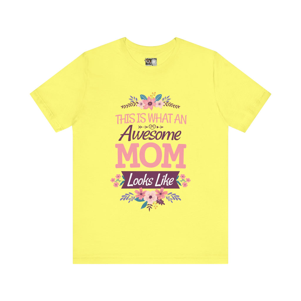 Awesome Mom T-Shirt — "This Is What An Awesome Mom Looks Like" Floral Tee