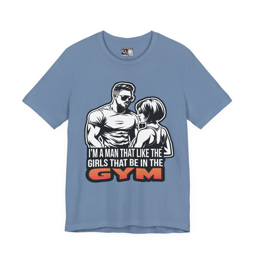 Fitness Humor Men's Tee – 'I’m a Man That Likes the Girls That Be in the Gym'