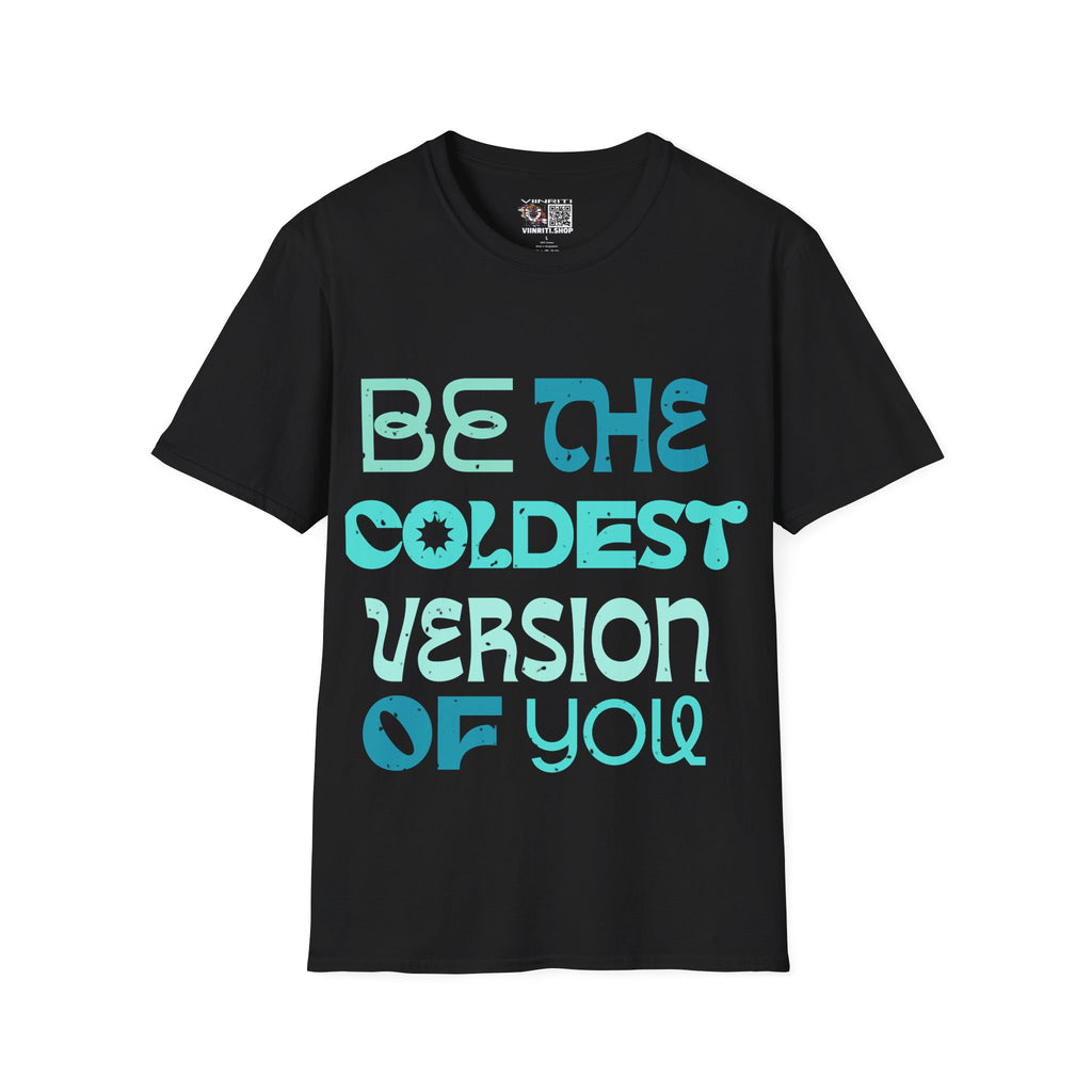 "Be the Coldest Version of You" Inspirational Graphic Tee