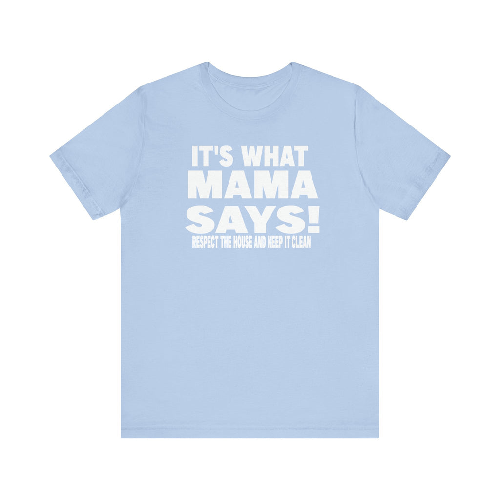 It's what mama says