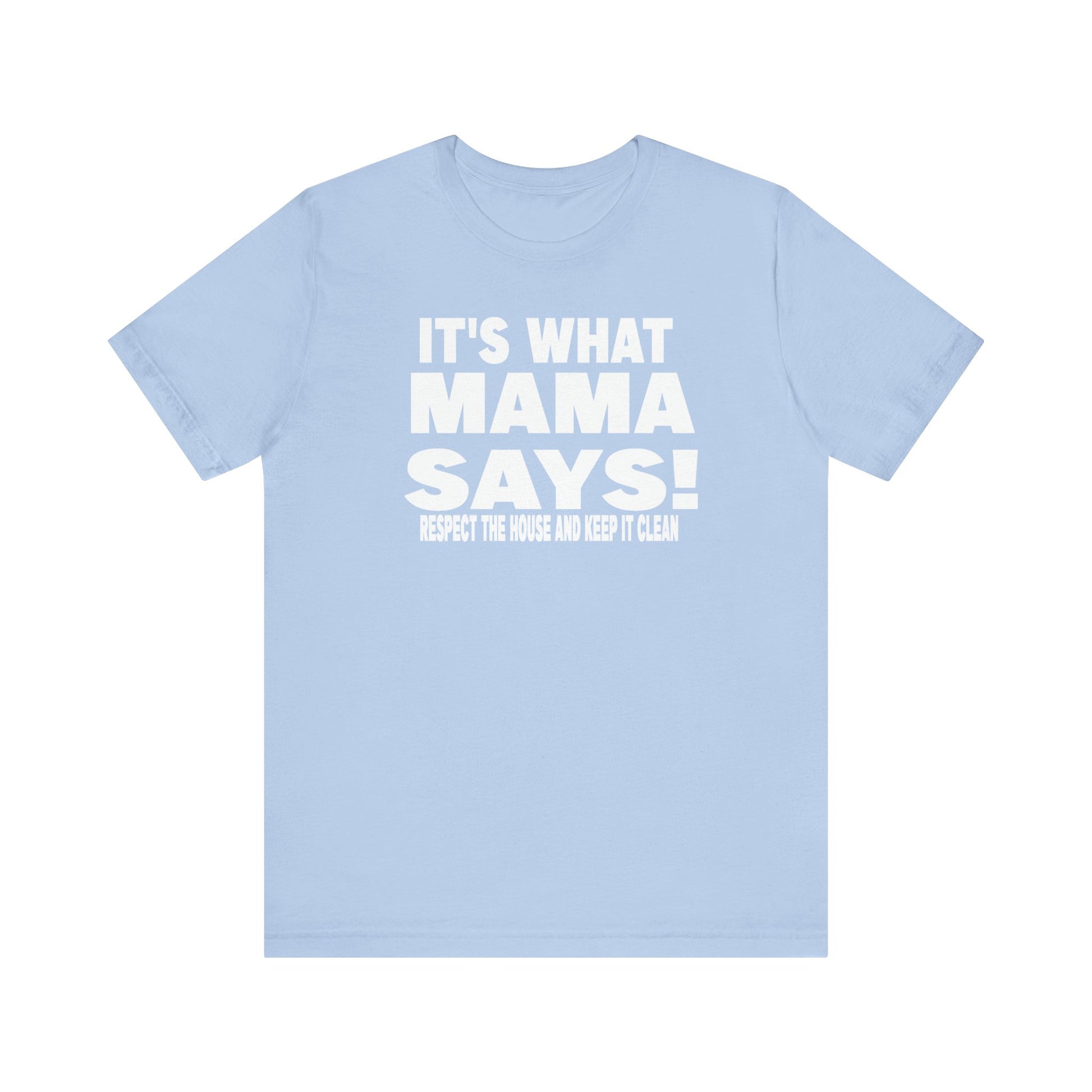It's what mama says