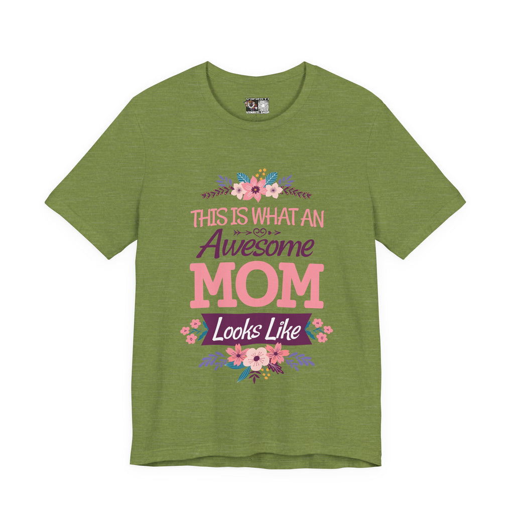 Awesome Mom T-Shirt — "This Is What An Awesome Mom Looks Like" Floral Tee