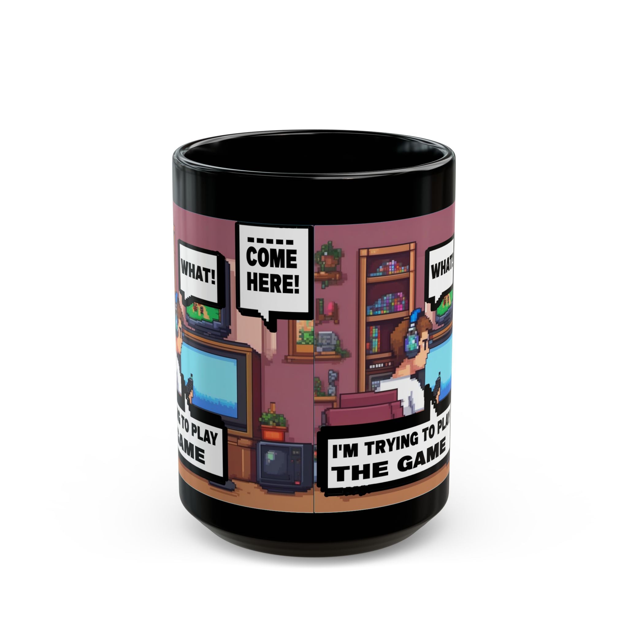 I'm Trying To Play The Game) Gamer Life Black Mug – Comic Pixel “I’m Trying to Play the Game” Coffee Cup (11oz/15oz)