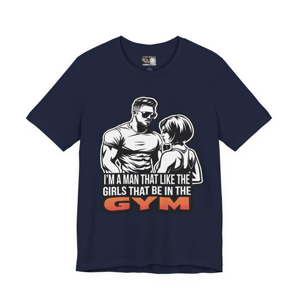 Fitness Humor Men's Tee – 'I’m a Man That Likes the Girls That Be in the Gym'