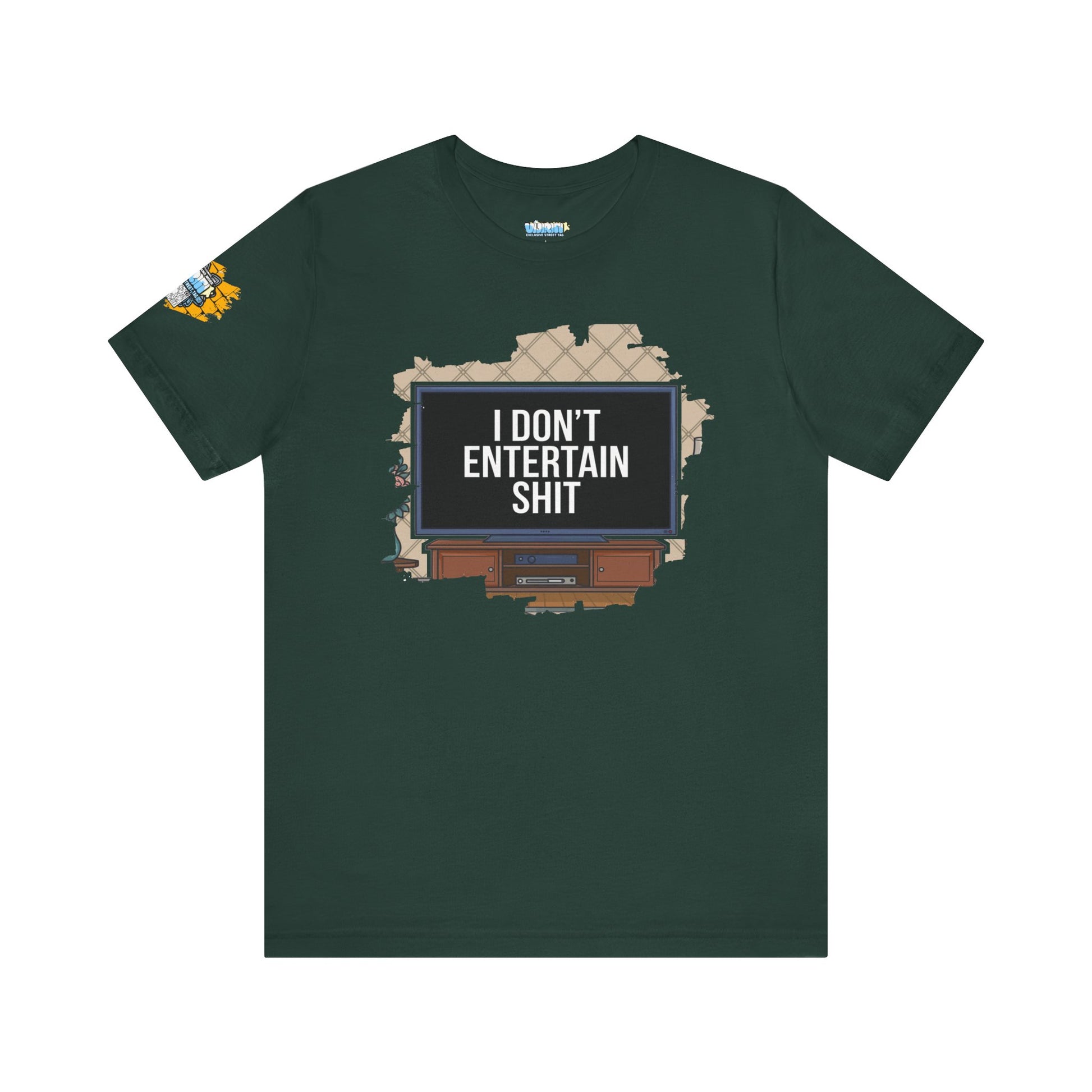 I don't entertain shit Tee