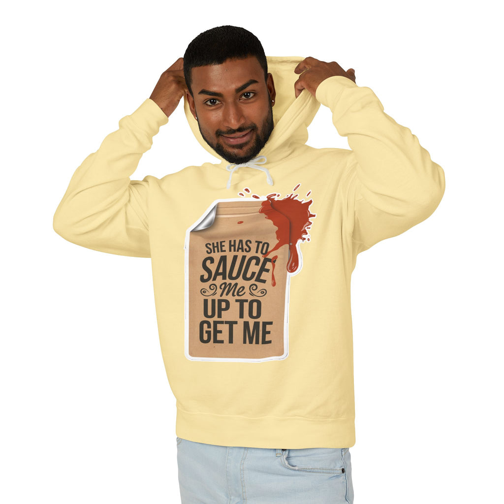 She Has To Sauce Me Up Men's Hoodie,  Lightweight Hooded Sweatshirt, Funny Gift, Casual Wear, Perfect for Holidays, Cute and Comfy