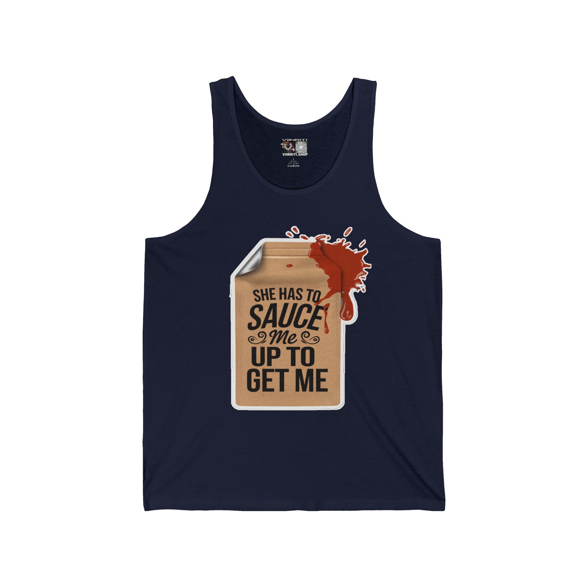 "She Has to Sauce Me Up to Get Me"Jersey Tank Top -