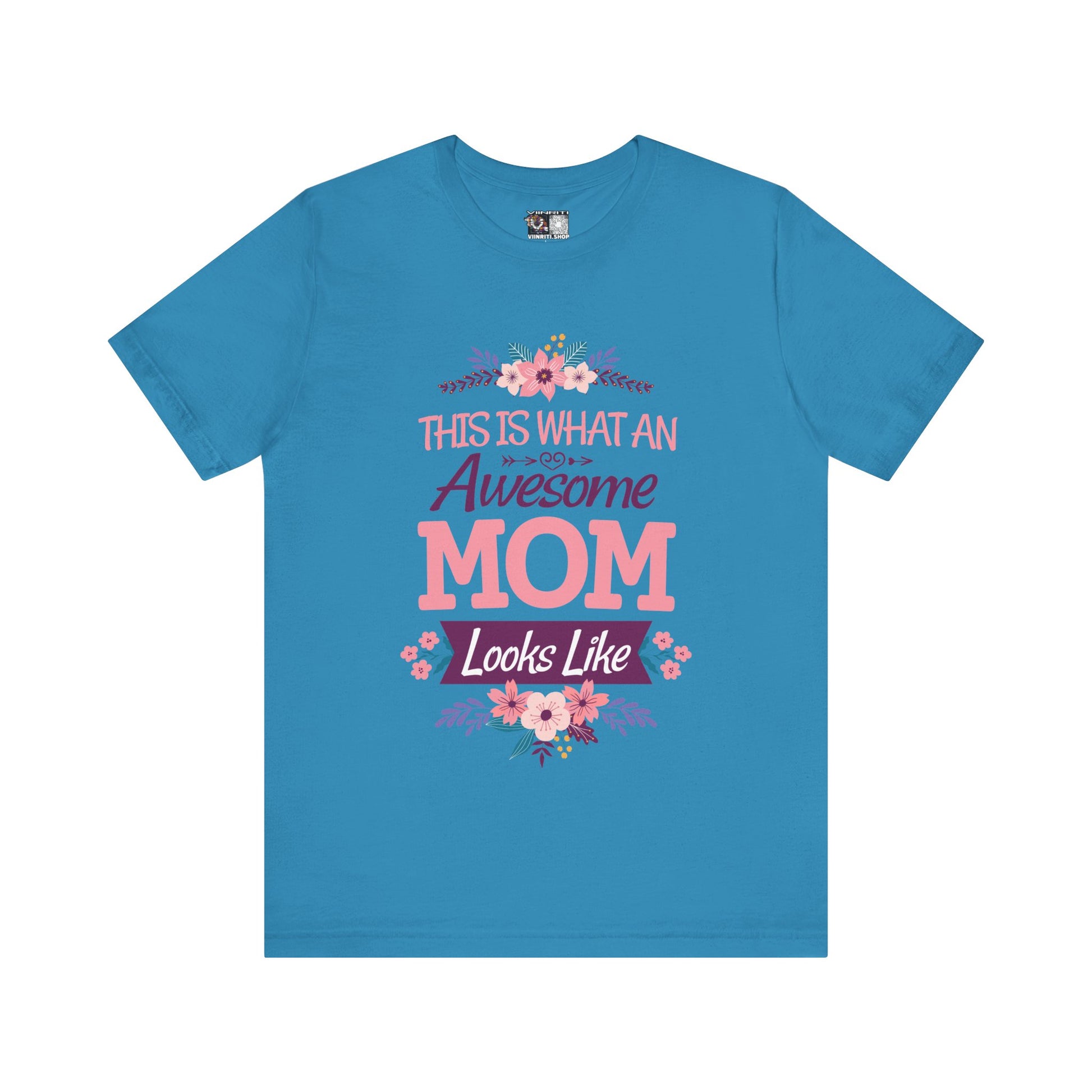 Awesome Mom T-Shirt — "This Is What An Awesome Mom Looks Like" Floral Tee
