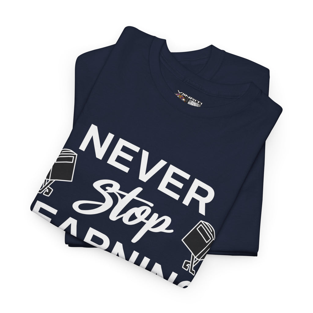 Never Stop Learning T-Shirt — Inspirational Teacher / Student Education Tee
