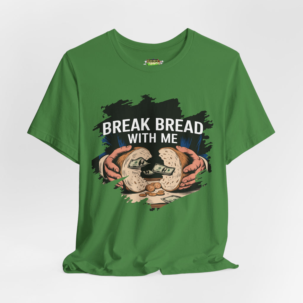 Break Bread With Me Unisex Short Sleeve Tee - Fun Graphic T-Shirt