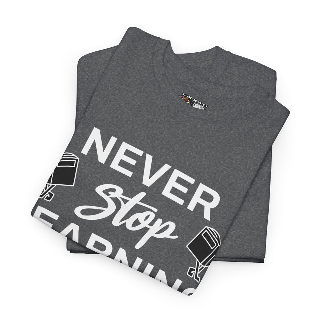 Never Stop Learning T-Shirt — Inspirational Teacher / Student Education Tee
