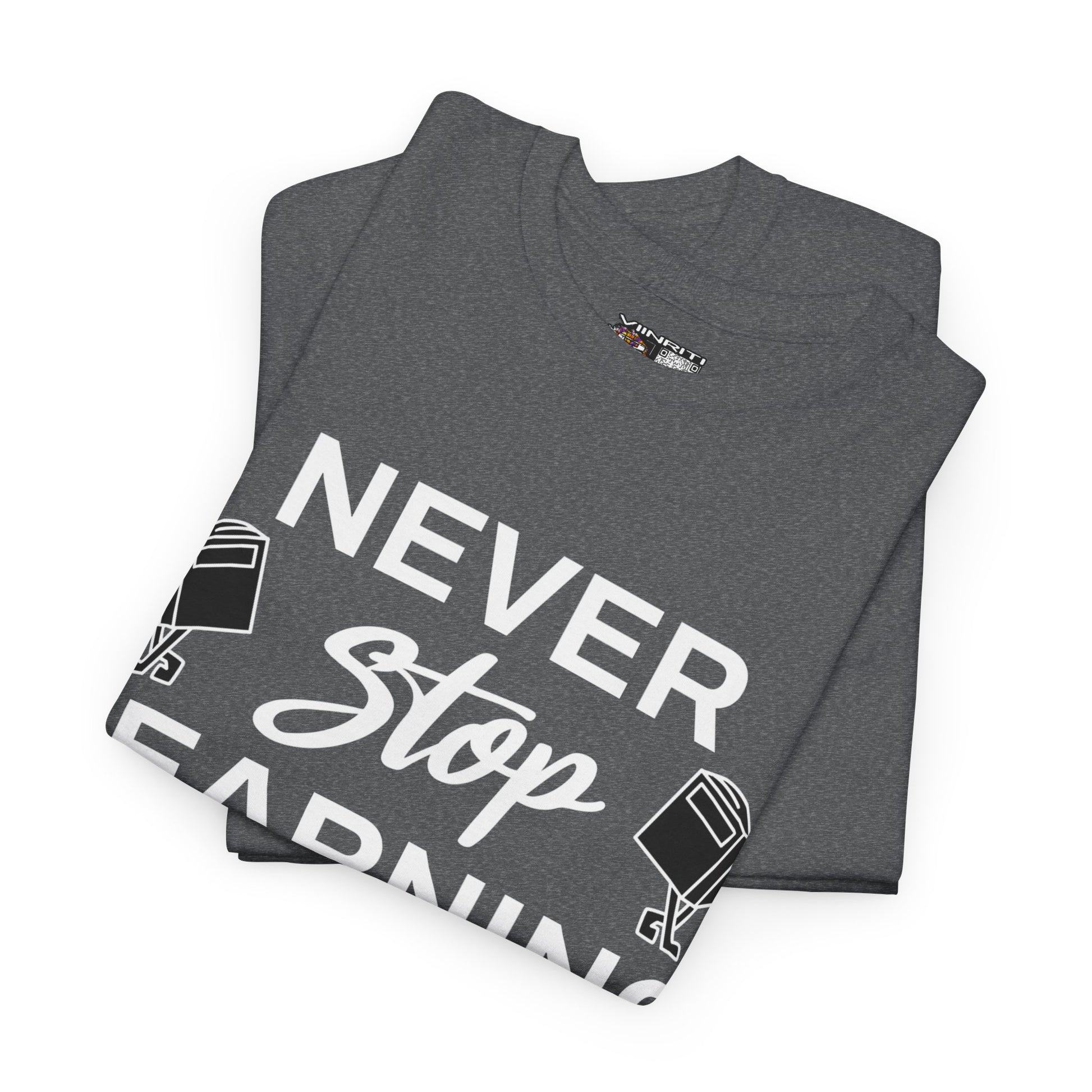 Never Stop Learning T-Shirt — Inspirational Teacher / Student Education Tee