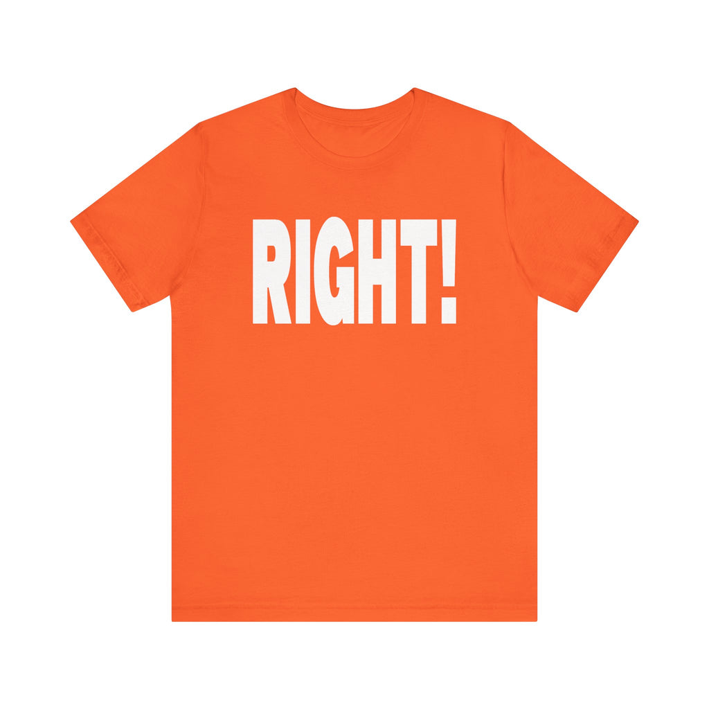 Right! Tee