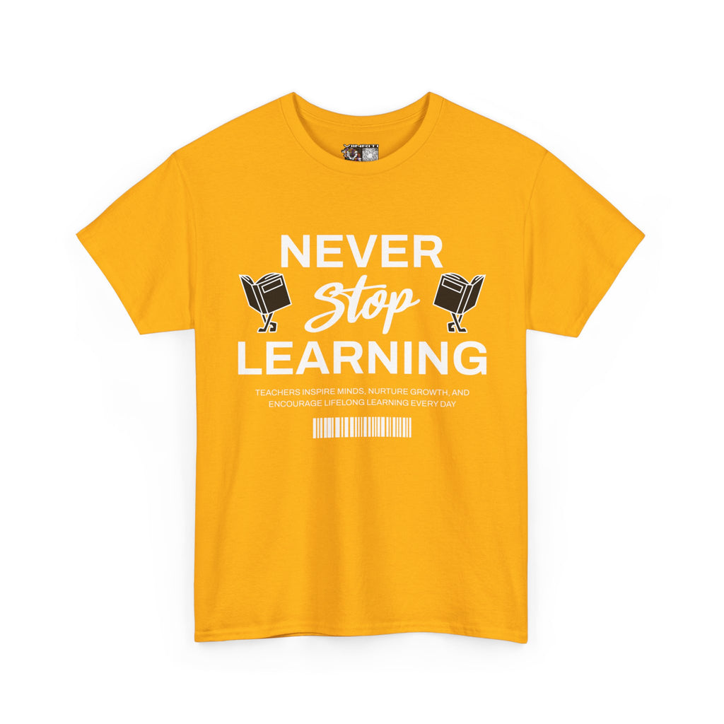 Never Stop Learning T-Shirt — Inspirational Teacher / Student Education Tee