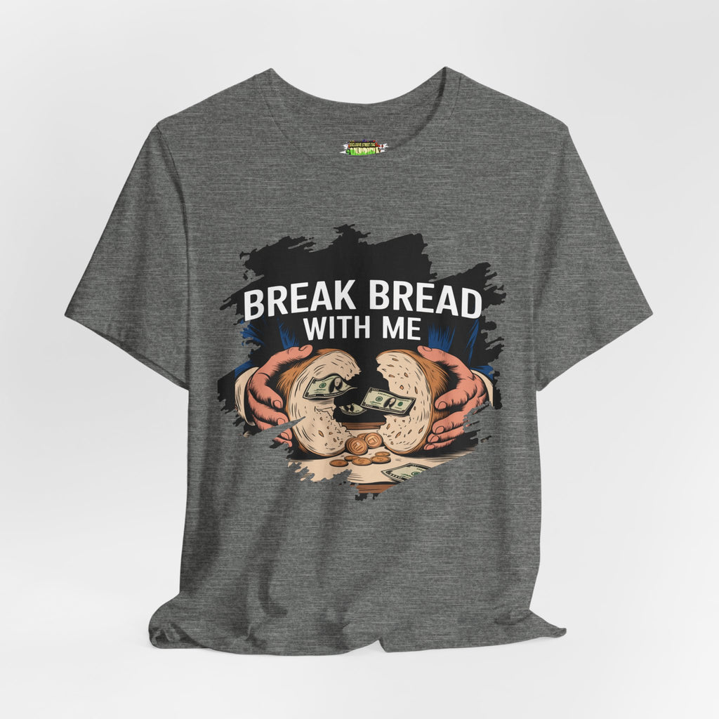 Break Bread With Me Unisex Short Sleeve Tee - Fun Graphic T-Shirt