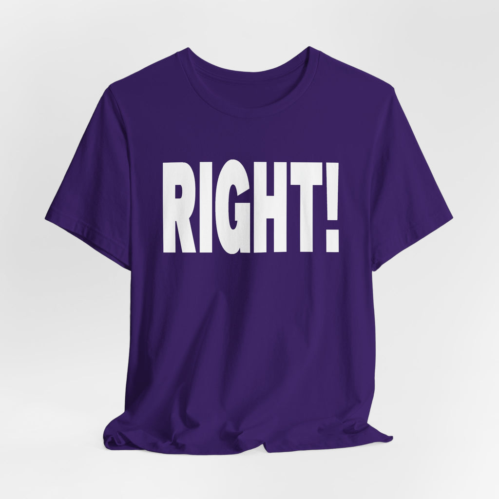 Right! Tee
