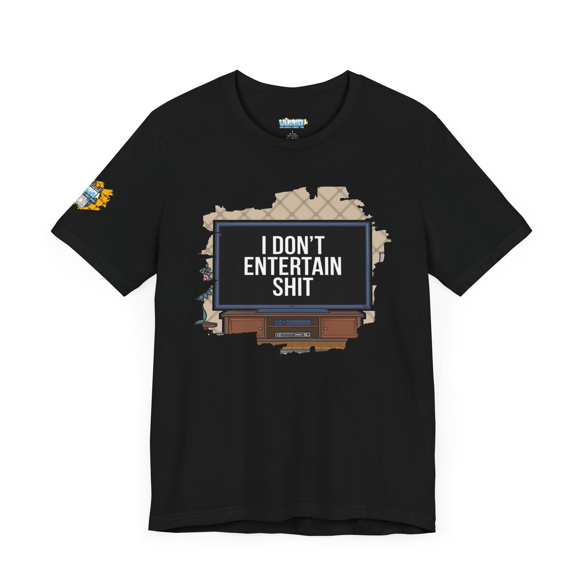 I don't entertain shit Tee