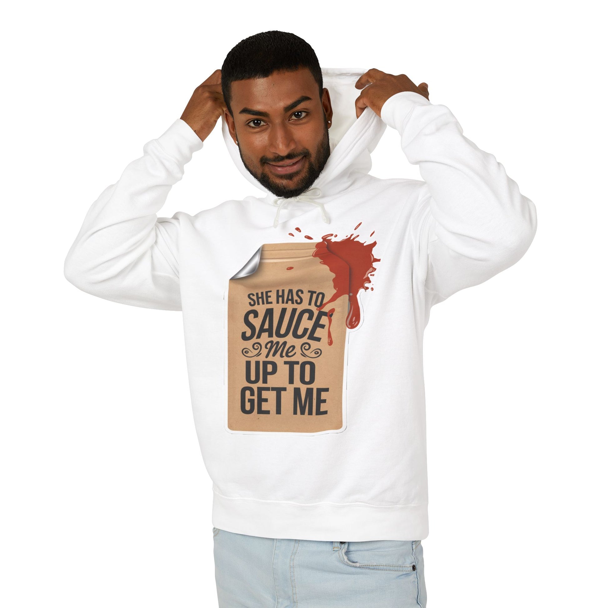 She Has To Sauce Me Up Men's Hoodie,  Lightweight Hooded Sweatshirt, Funny Gift, Casual Wear, Perfect for Holidays, Cute and Comfy