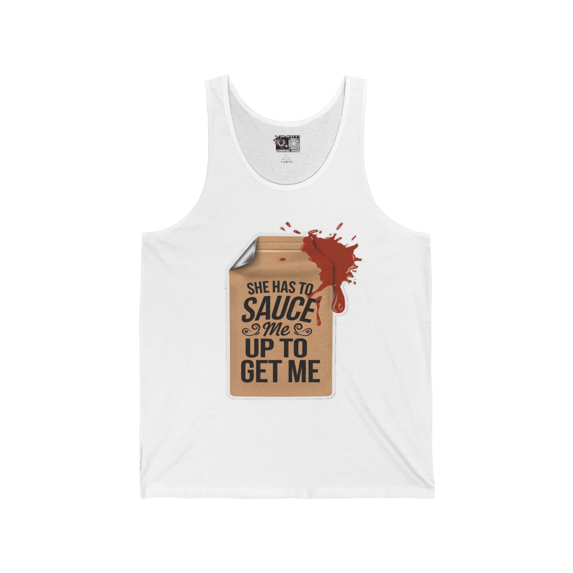 "She Has to Sauce Me Up to Get Me"Jersey Tank Top -