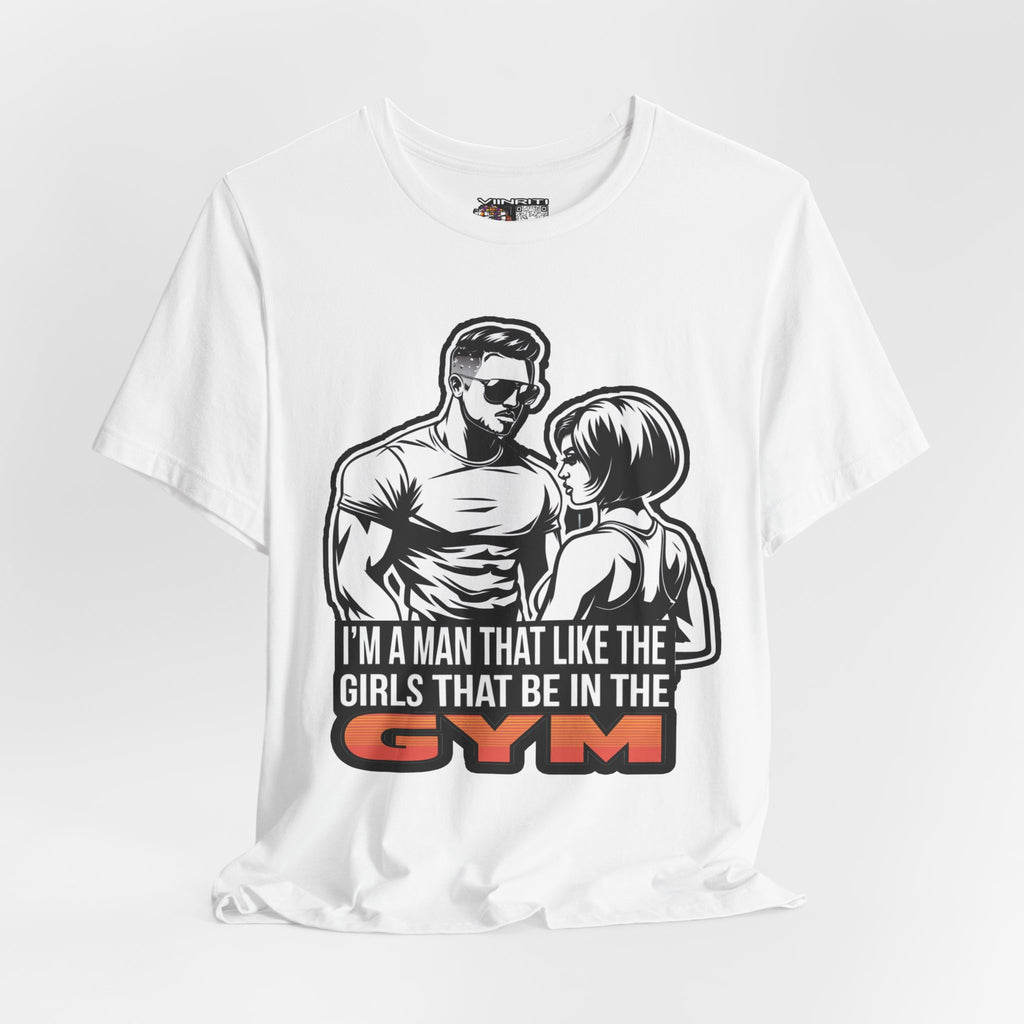 Fitness Humor Men's Tee – 'I’m a Man That Likes the Girls That Be in the Gym'