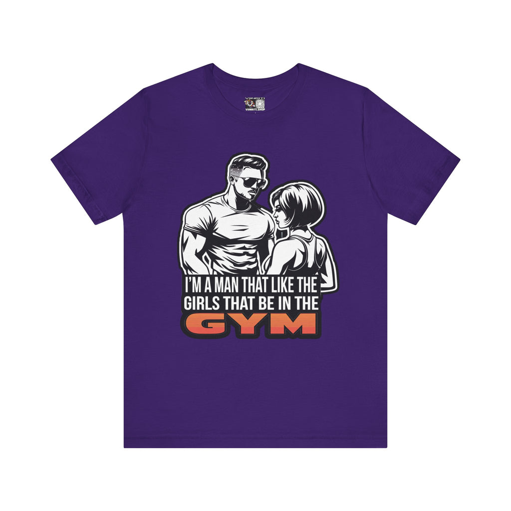Fitness Humor Men's Tee – 'I’m a Man That Likes the Girls That Be in the Gym'