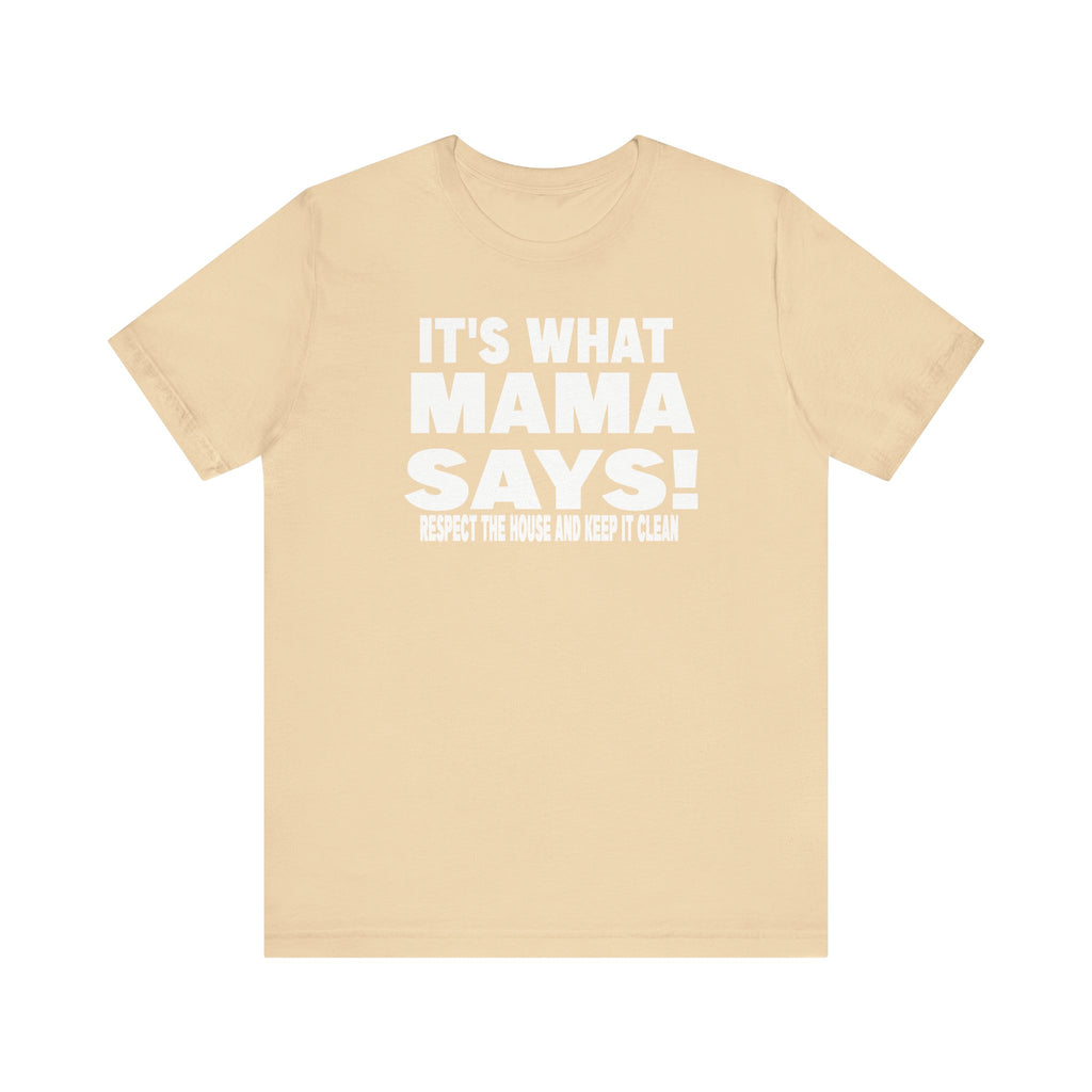 It's what mama says