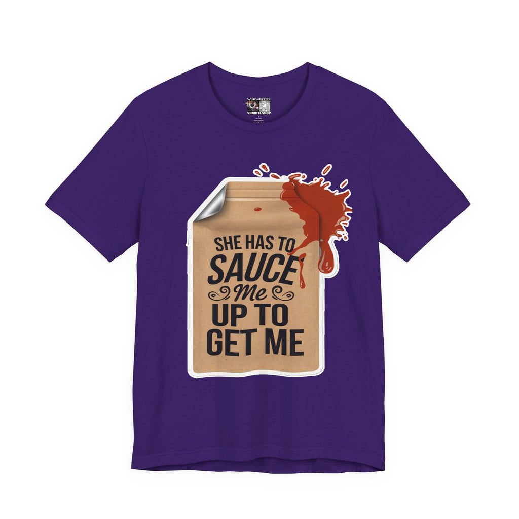 She has to sauce me up Humorous Foodie Guy Jersey Tee - 'Sauce Me Up' Design
