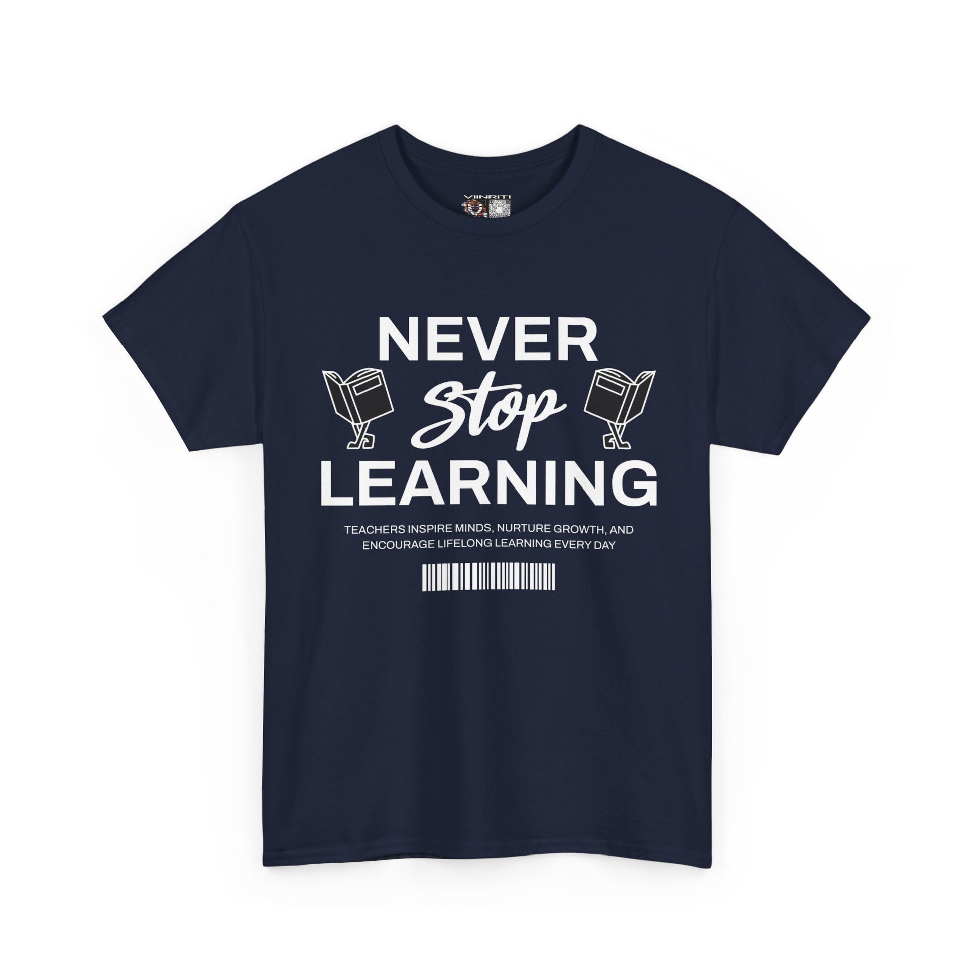 Never Stop Learning T-Shirt — Inspirational Teacher / Student Education Tee