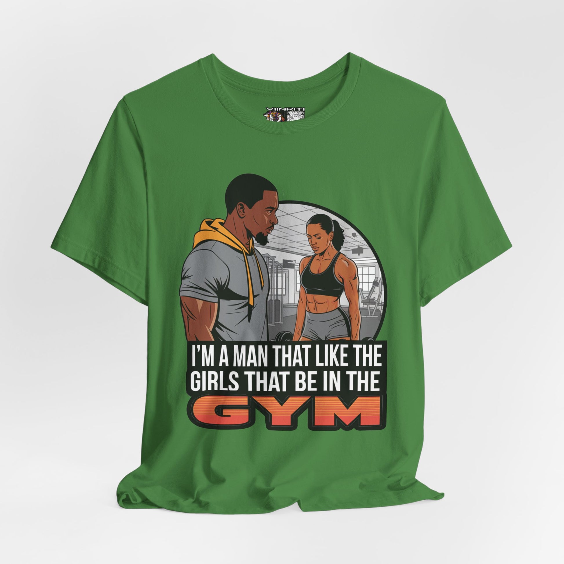 Gym Vibes T‑Shirt — “I’m a Man That Like the Girls That Be in the Gym” Fitness Tee