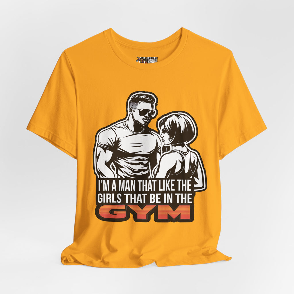 Fitness Humor Men's Tee – 'I’m a Man That Likes the Girls That Be in the Gym'