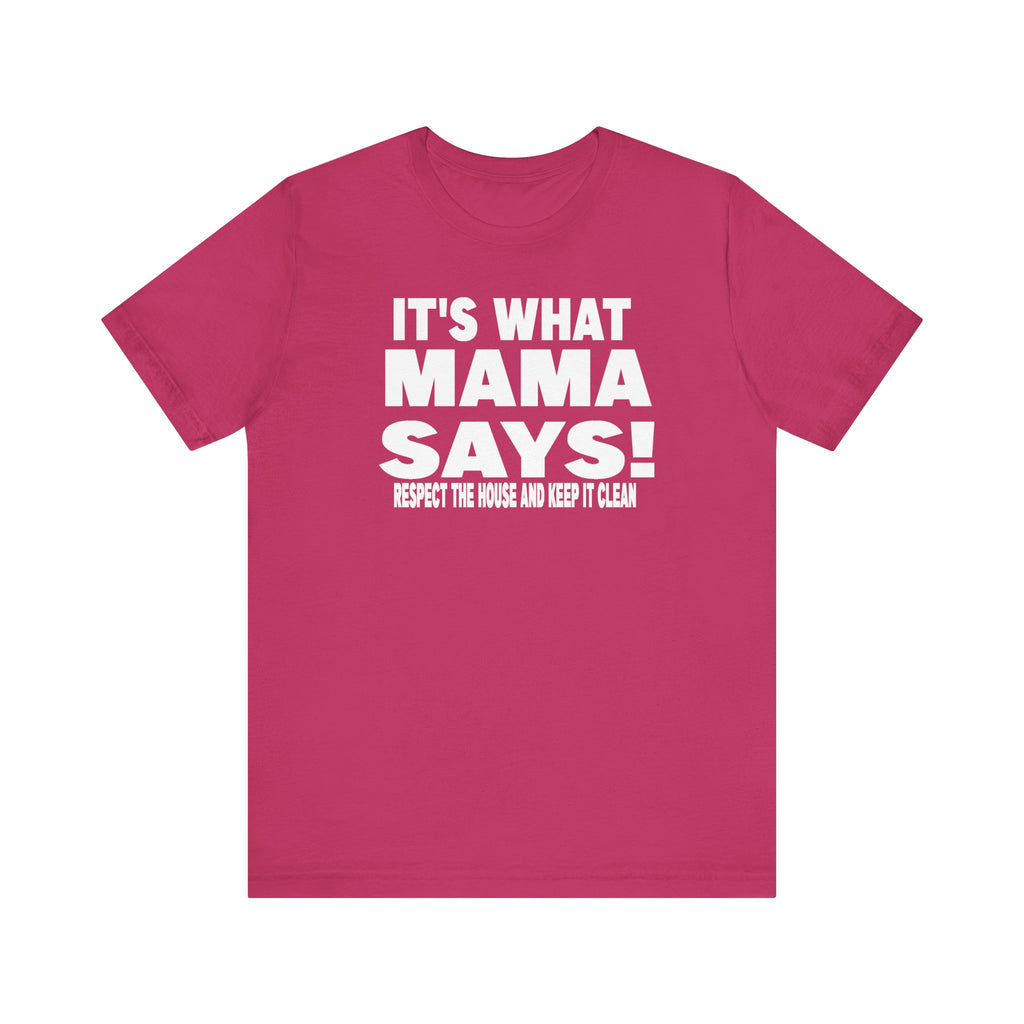 It's what mama says