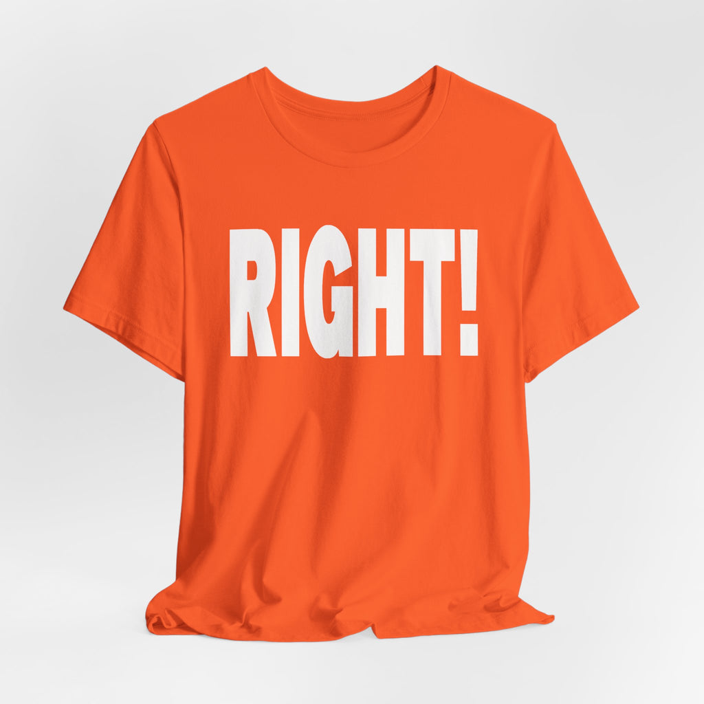 Right! Tee