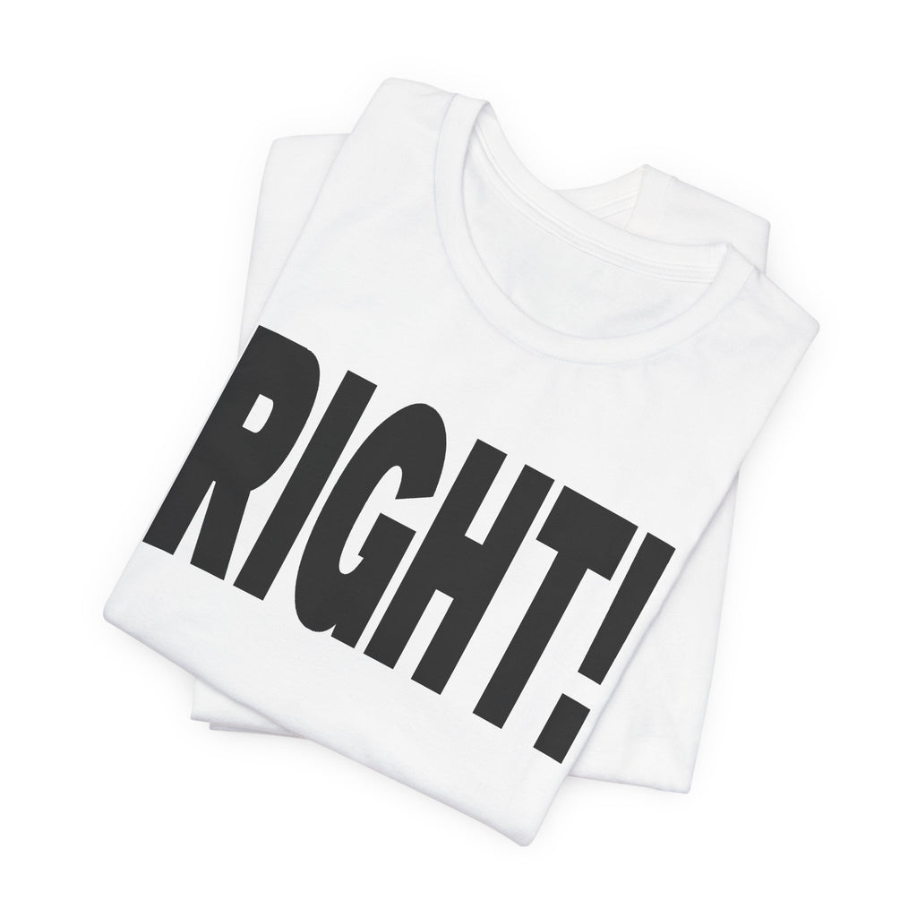 Right! Tee