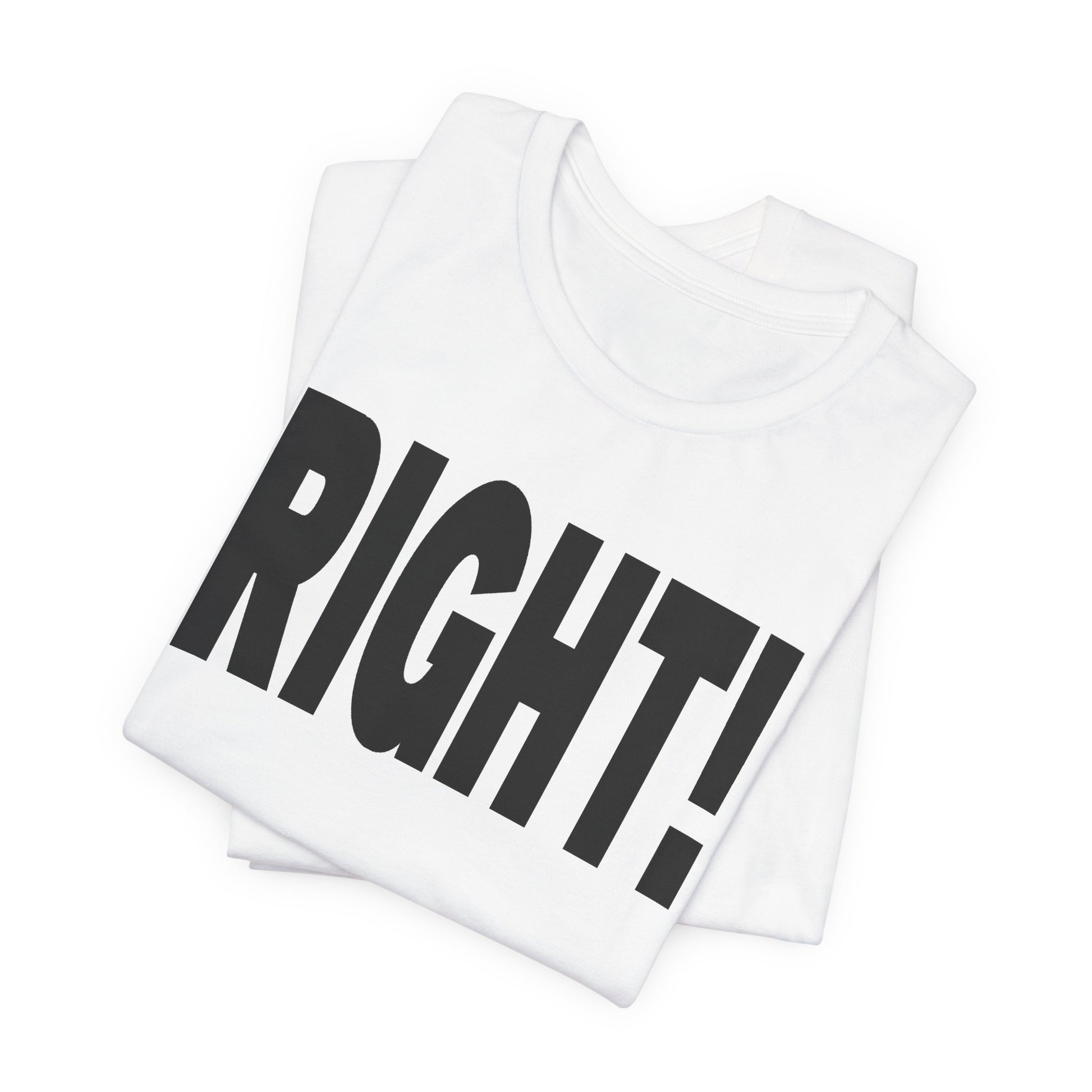Right! Tee