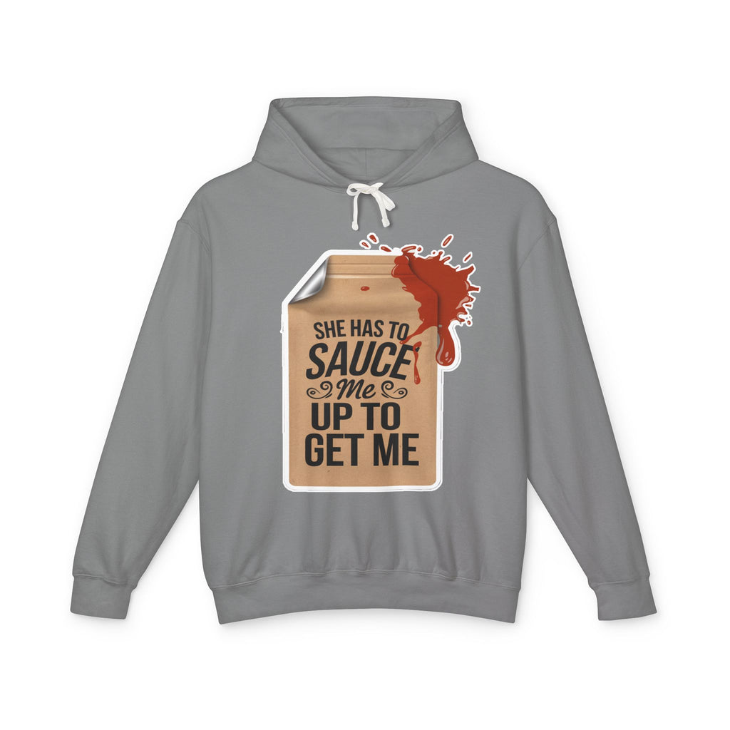 She Has To Sauce Me Up Men's Hoodie,  Lightweight Hooded Sweatshirt, Funny Gift, Casual Wear, Perfect for Holidays, Cute and Comfy