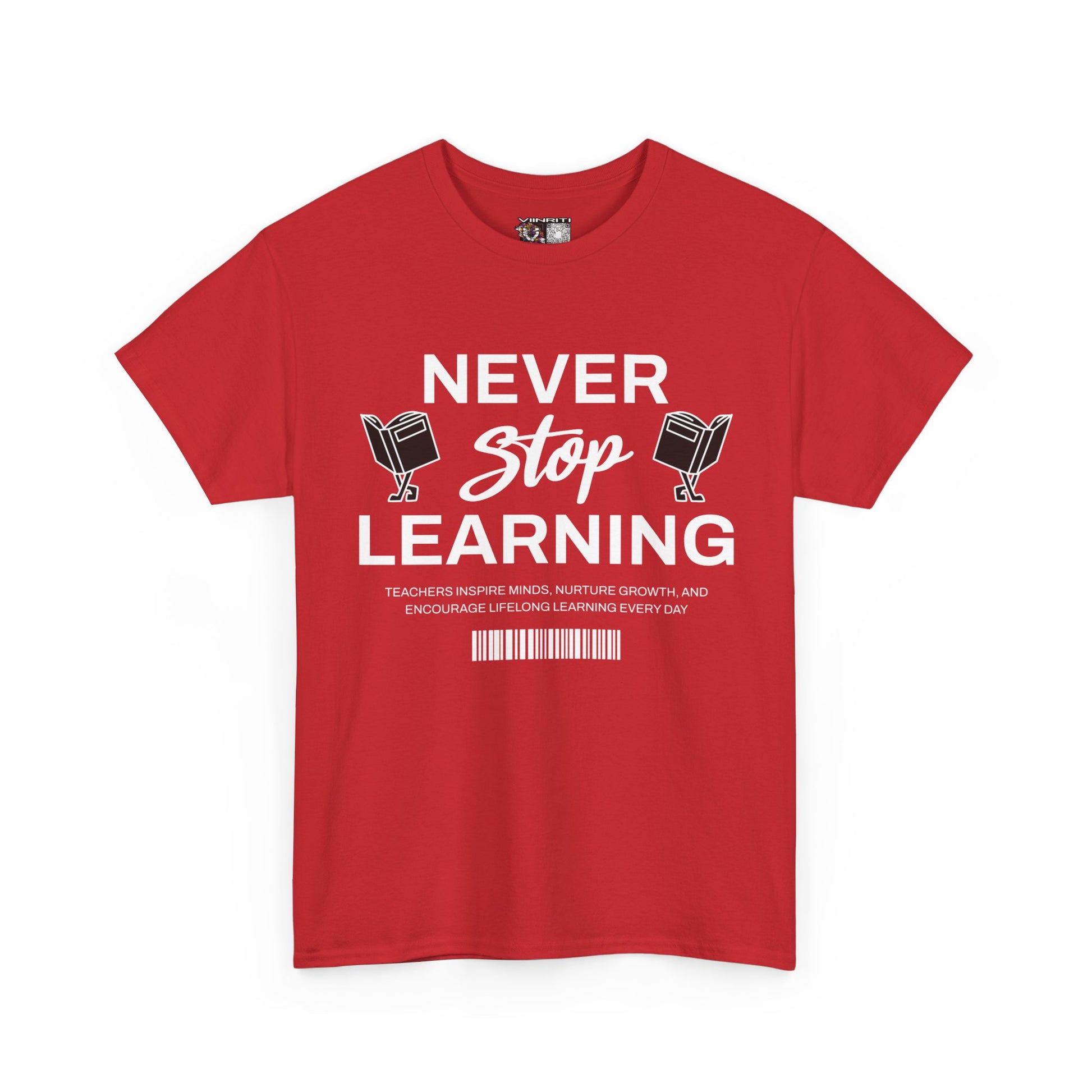 Never Stop Learning T-Shirt — Inspirational Teacher / Student Education Tee