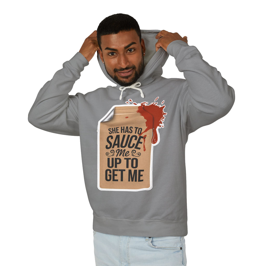 She Has To Sauce Me Up Men's Hoodie,  Lightweight Hooded Sweatshirt, Funny Gift, Casual Wear, Perfect for Holidays, Cute and Comfy