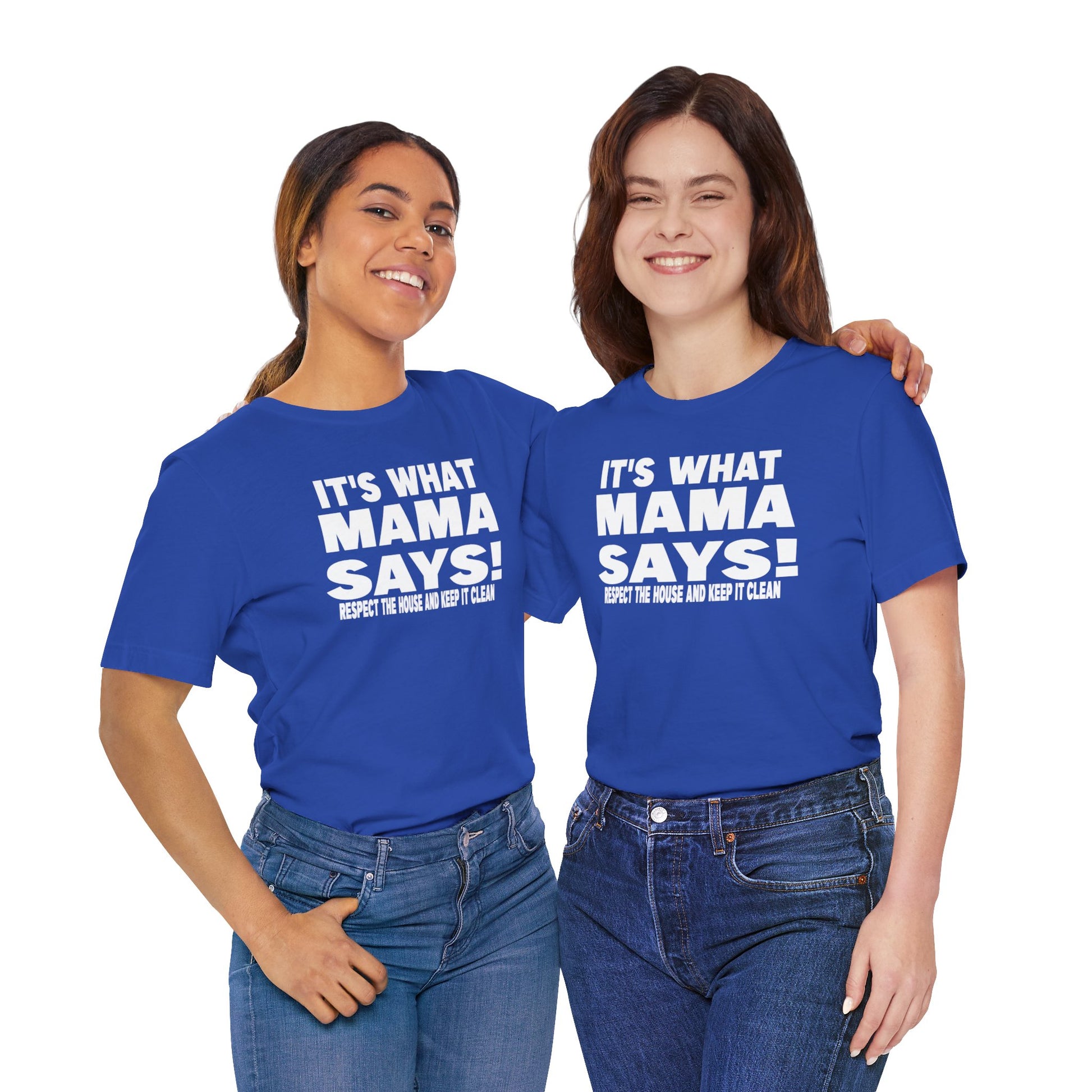 It's what mama says